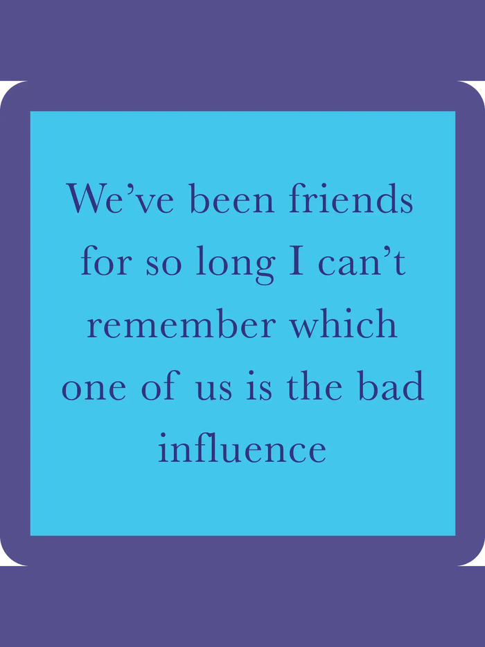 COASTER:  Bad Influence