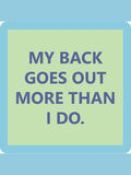 COASTER My Back goes Out | Funny Home Gift | Home Bar Deco
