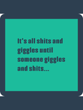COASTER:  Shits and Giggles