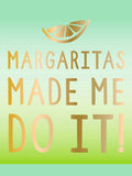 Cocktail Napkins | Margaritas Made Me Do It -  Foil - 20ct